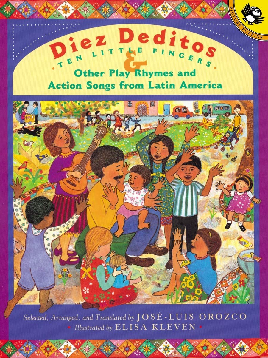 Diez deditos = Ten Little Fingers, and Other Play Rhymes and Action Songs from Latin America