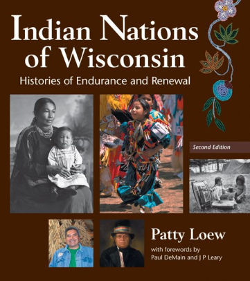 Indian Nations of Wisconsin: Histories of Endurance and Renewal