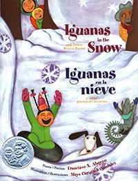 Iguanas in the Snow and Other Winter Poems = Iguanas en la nieve y otros poemas de invierno