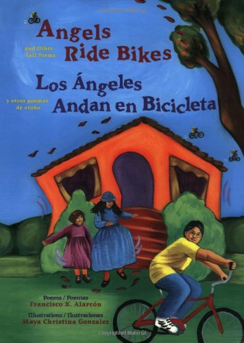 Angels Ride Bikes and Other Fall Poems / Los angeles andan en bicicleta y otros poemas de oton