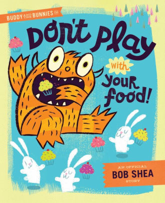 Buddy and the Bunnies In: Don’t Play With Your Food!