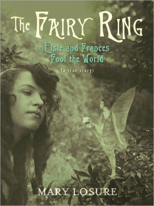 The Fairy Ring or Elsie and Frances Fool the World