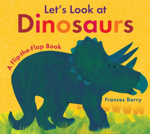 Let's Look at Dinosaurs: A Flip-the-Flap Book