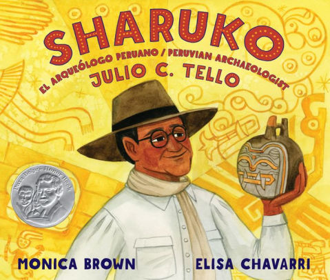 Sharuko: Peruvian Archaeologist Julio C. Tello = El arqueologo Peruano Julio C. Tello