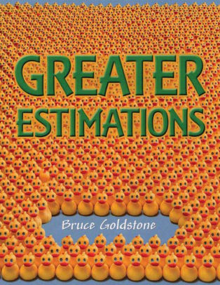 Greater Estimations