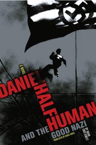 Daniel, Half-Human and the Good Nazi
