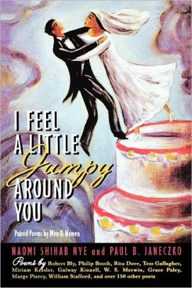 I Feel a Little Jumpy Around You: A Book of Her Poems and His Poems Collected in Pairs
