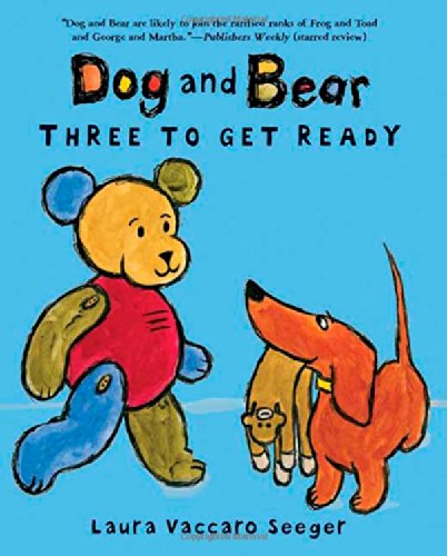 Dog and Bear: Three to Get Ready