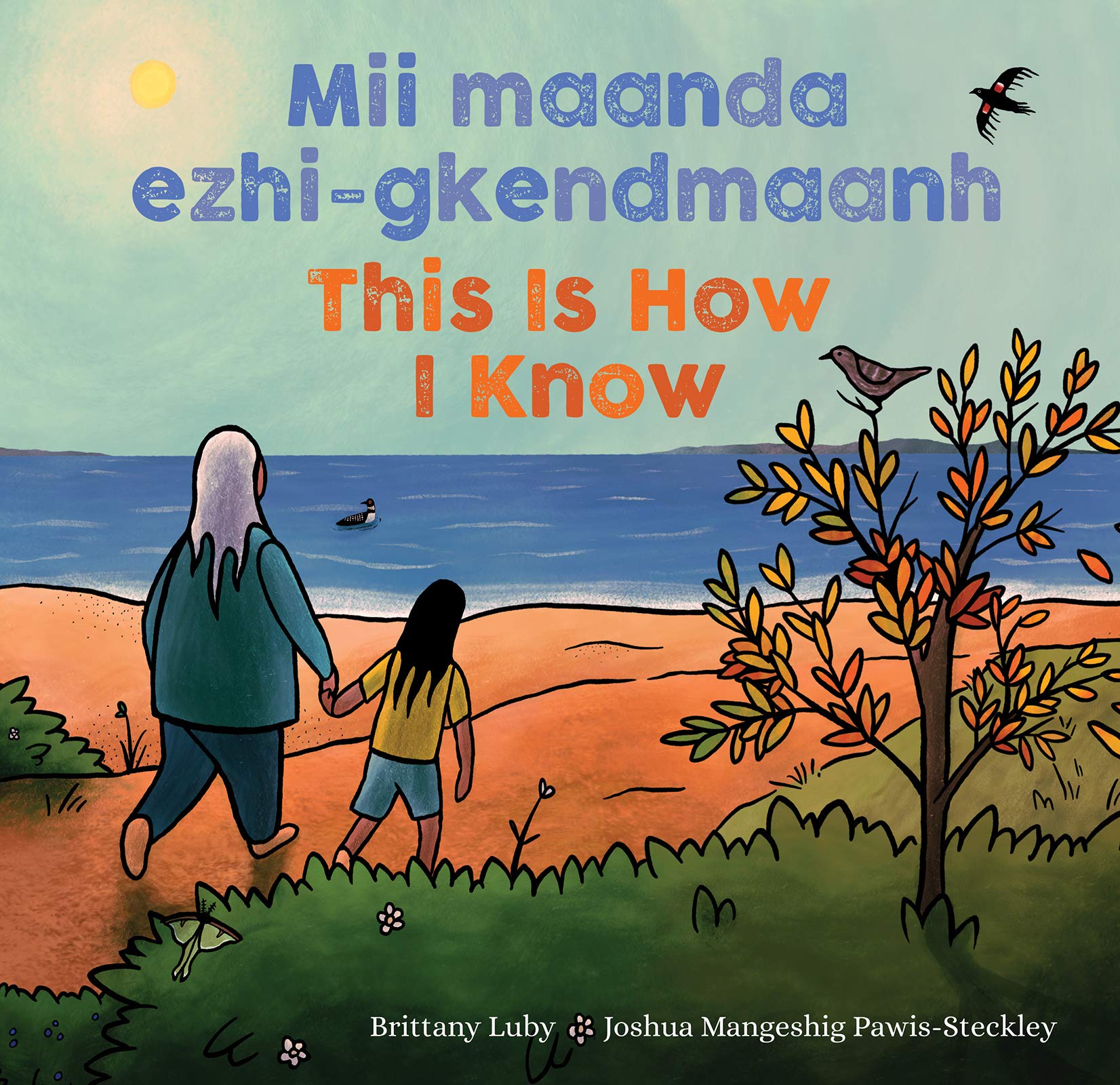 Mii maanda ezhi-gkendmaanh = This Is How I Know