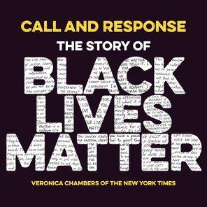 Call and Response: The Story of Black Lives Matter