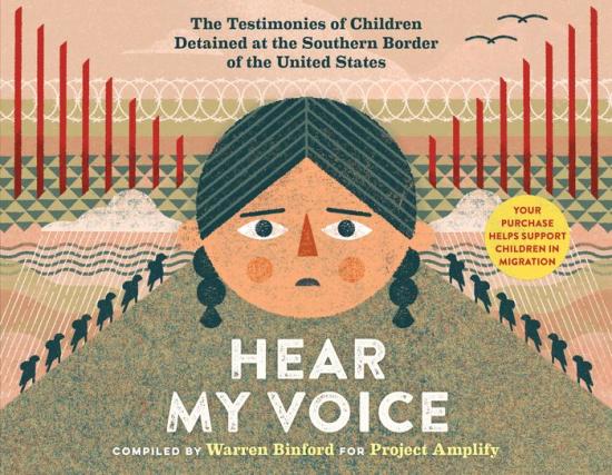 Hear My Voice: The Testimonies of Children Detained at the Southern Border of the United States = Escucha mi voz: Los testimonios de los jovenes detenidos en la frontera surena de los Estados Unidos
