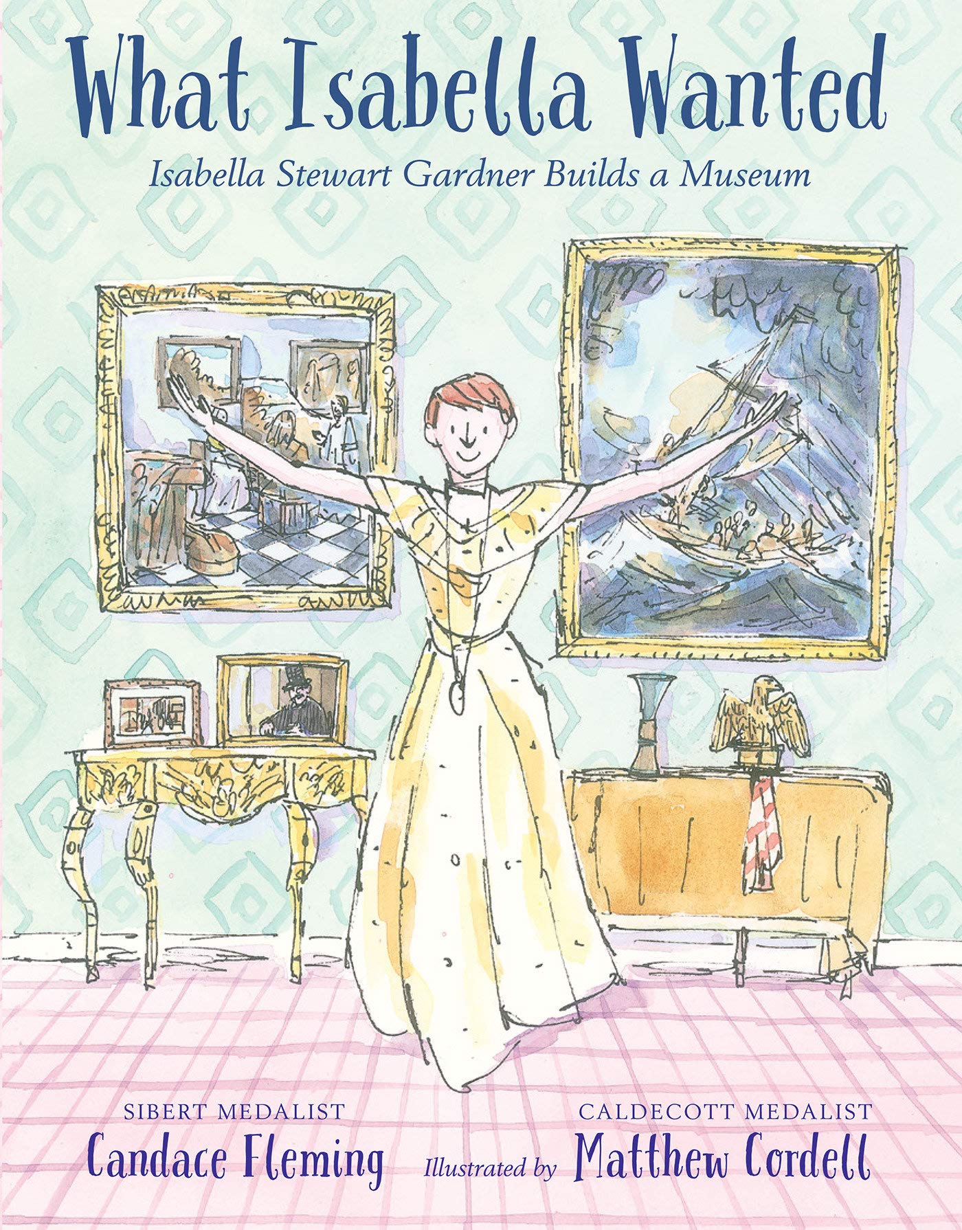 What Isabella Wanted: Isabella Stewart Gardner Builds a Museum