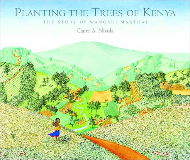 Planting the Trees of Kenya: The Story of Wangari Maathai