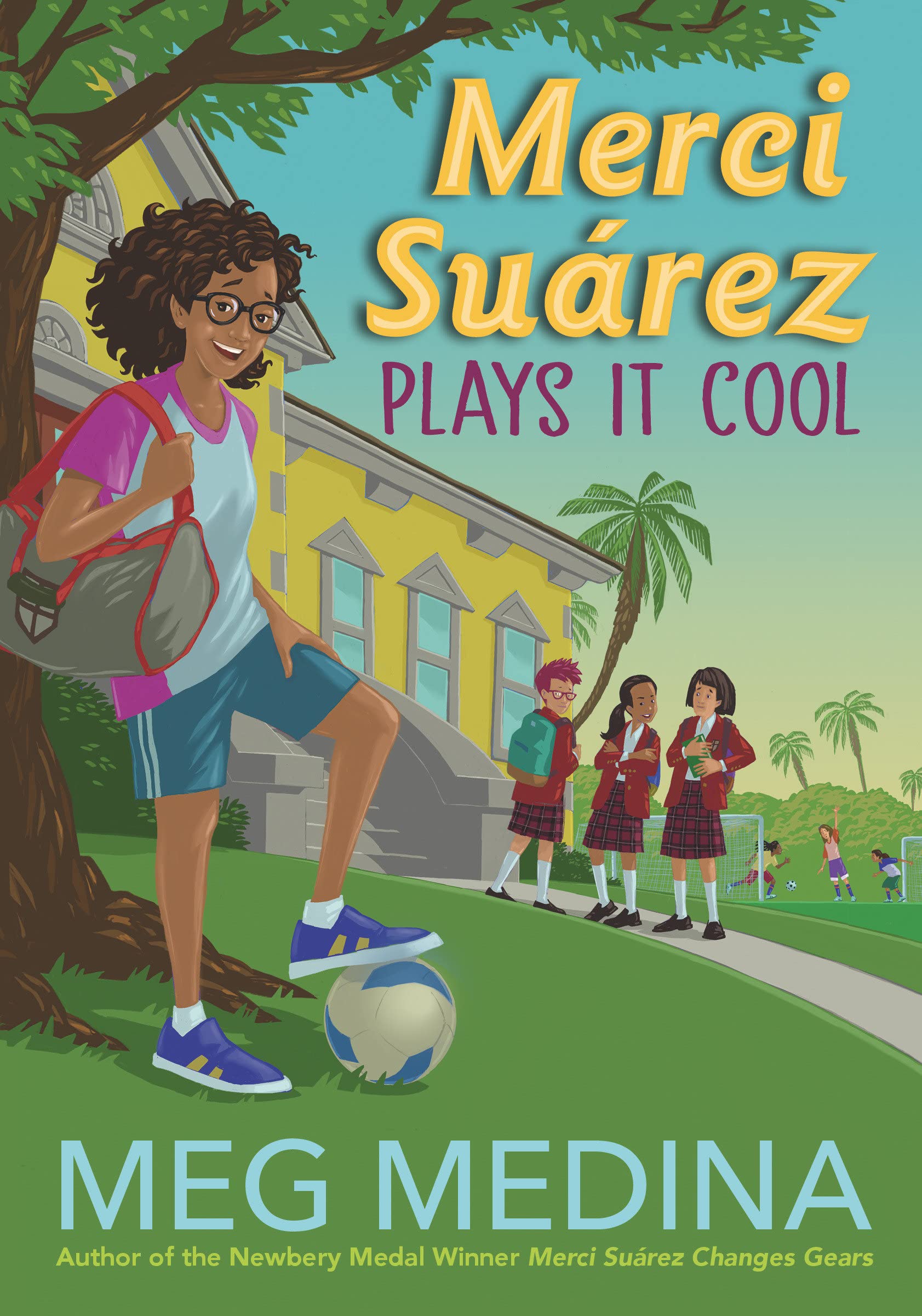 Merci Suarez Plays It Cool (Merci Suarez, #3)