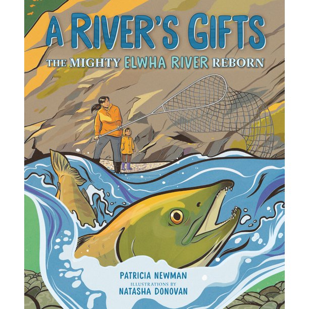A River's Gifts: The Mighty Elwha River Reborn