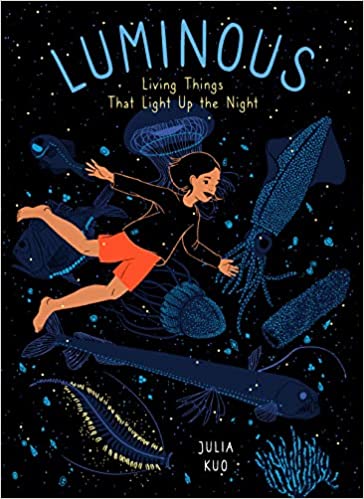 Luminous: Living Things that Light Up the Night