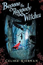 Begone the Raggedy Witches (The Wild Magic Trilogy, #1)