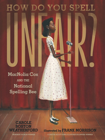 How Do You Spell Unfair? MacNolia Cox and the National Spelling Bee