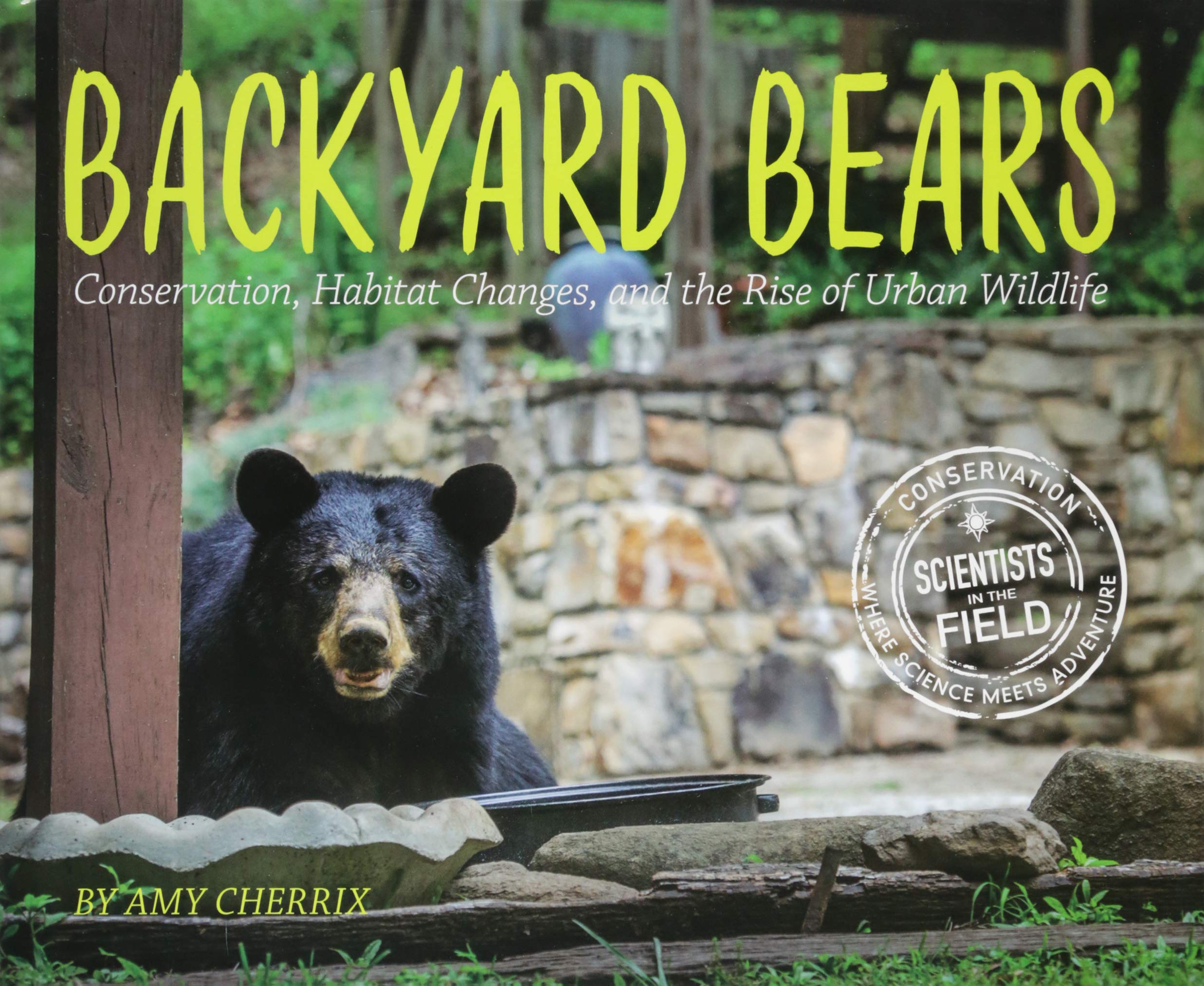 Backyard Bears (Scientists in the Field)