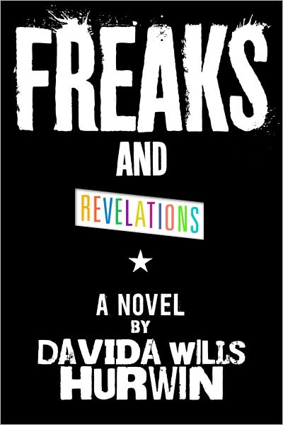 Freaks and Revelations: A Novel