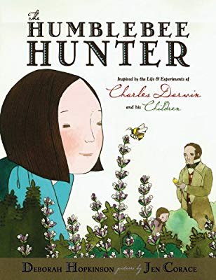 The Humblebee Hunter: Inspired by the Life & Experiments of Charles Darwin and His Children
