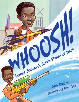 Whoosh! Lonnie Johnson’s Super-Soaking Stream of Inventions