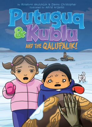 Putuguq & Kublu and the Qalupalik!