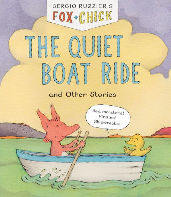 The Quiet Boat Ride and Other Stories (Fox + Chick)