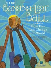 The Banana-Leaf Ball: How Play Can Change the World