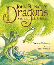 John Ronald’s Dragons: The Story of J. R. R. Tolkien