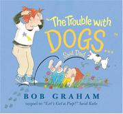 "The Trouble with Dogs..." Said Dad