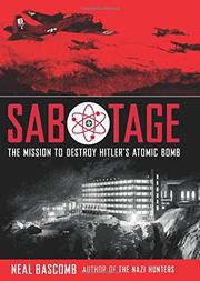 Sabotage: The Mission to Destroy Hitler's Atomic Bomb