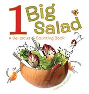 1 Big Salad: A Delicious Counting Book