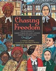 Chasing Freedom: The Life Journeys of Harriet Tubman and Susan B. Anthony, Inspired by Historical Facts