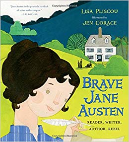 Brave Jane Austen: Reader, Writer, Author, Rebel