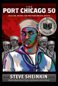 The Port Chicago 50: Disaster Mutiny, and the Fight for Civil Rights