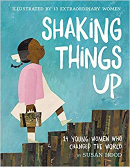 Shaking Things Up: 14 Young Women Who Changed the World