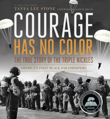 Courage Has No Color: The True Story of the Triple Nickles, America’s First Black Paratroopers